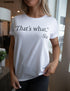 That's What She Said Graphic Tee